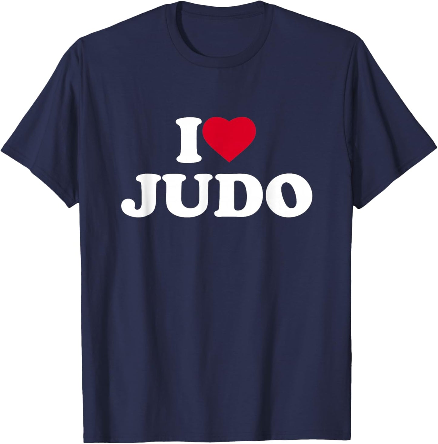 I Love Judo I Heart Judo Lover Judoka T-Shirt - T-Shirt | Navy