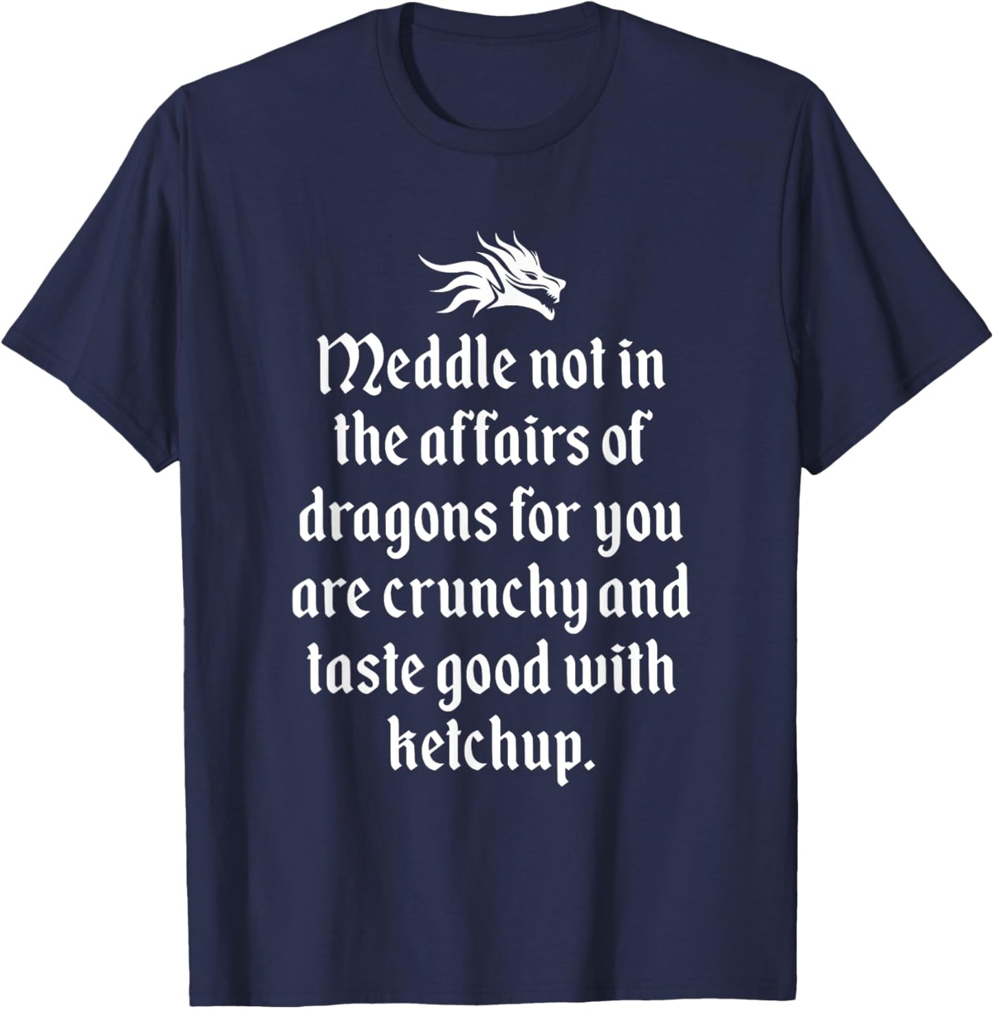 Funny Likes Dragons & Loves Ketchup Joke T-Shirt - T-Shirt | Navy