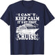 Cruise Ship I Cant Keep Calm Its My First Cruise T-Shirt - T-Shirt | Navy