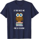 Funny: If you need me owl be reading. Cute owl Book Lover T-Shirt - T-Shirt | Navy