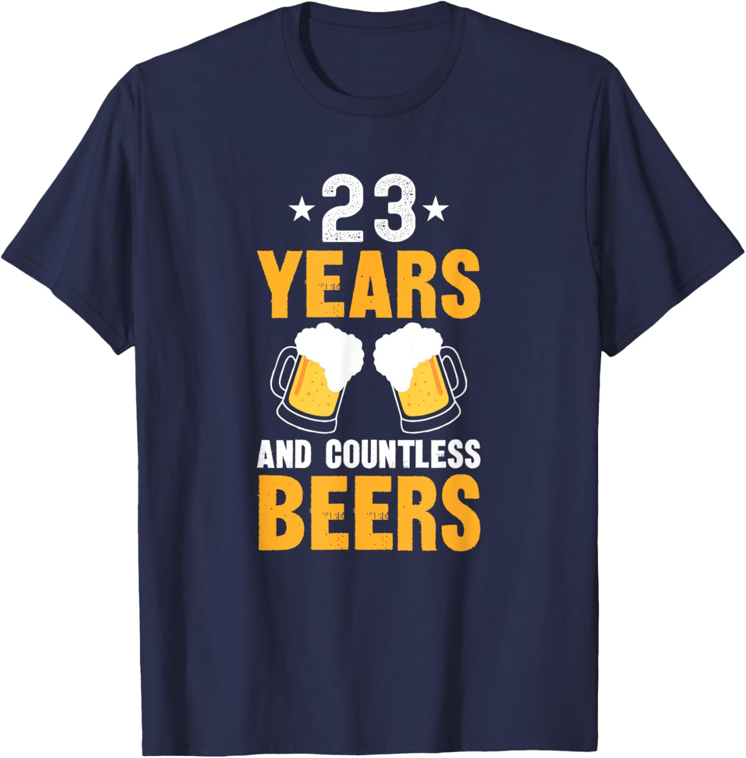 23 Years and Countless Beers Funny 23rd Birthday T-Shirt - T-Shirt | Navy
