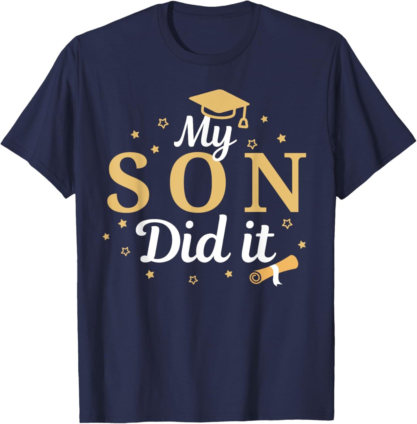 My Son Did It Proud Class Senior Graduate Graduation T-Shirt - T-Shirt | Navy