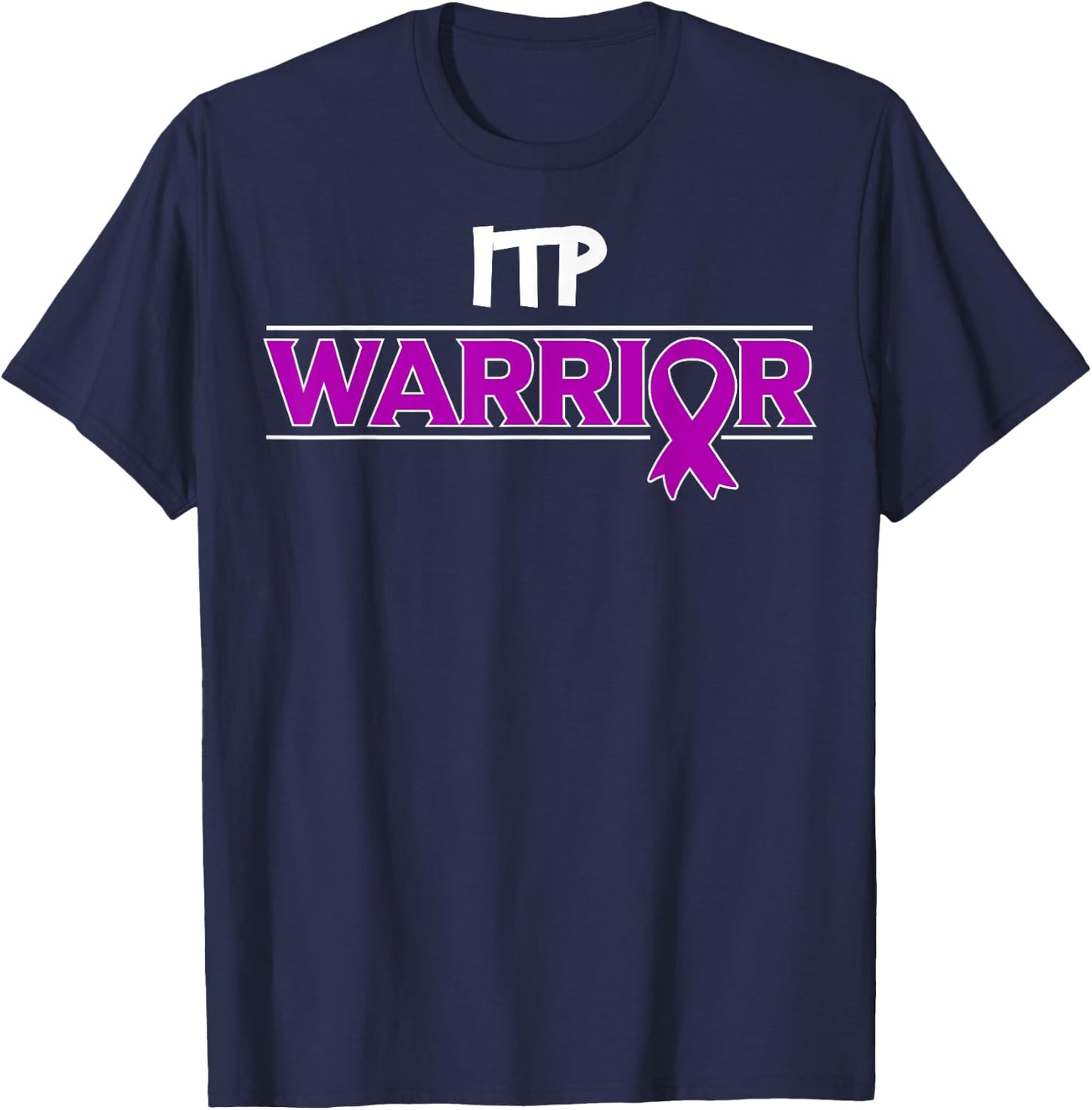 ITP Warrior Immune Thrombocytopenia Platelets Awareness T-Shirt - T-Shirt | Navy