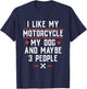 I Like My Motorcycle My Dog and Maybe 3 People - Funny Biker Men Women T-Shirt - T-Shirt | Navy
