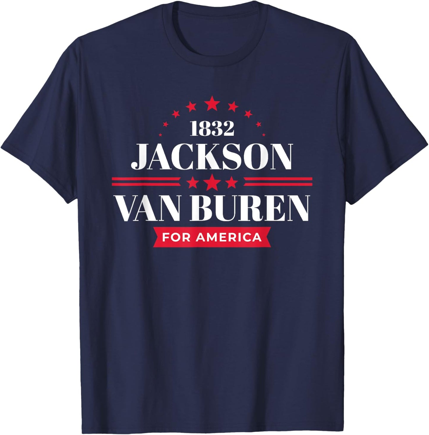 Andrew Jackson Martin van Buren Campaign T-Shirt - T-Shirt | Navy