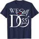 We Still Do 55 Years Funny Couple 55th Wedding Anniversary T-Shirt - T-Shirt | Navy