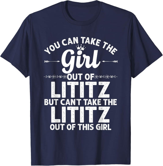 Girl Out Of LITITZ PA PENNSYLVANIA Gift Funny Home Roots USA T-Shirt - T-Shirt | Navy