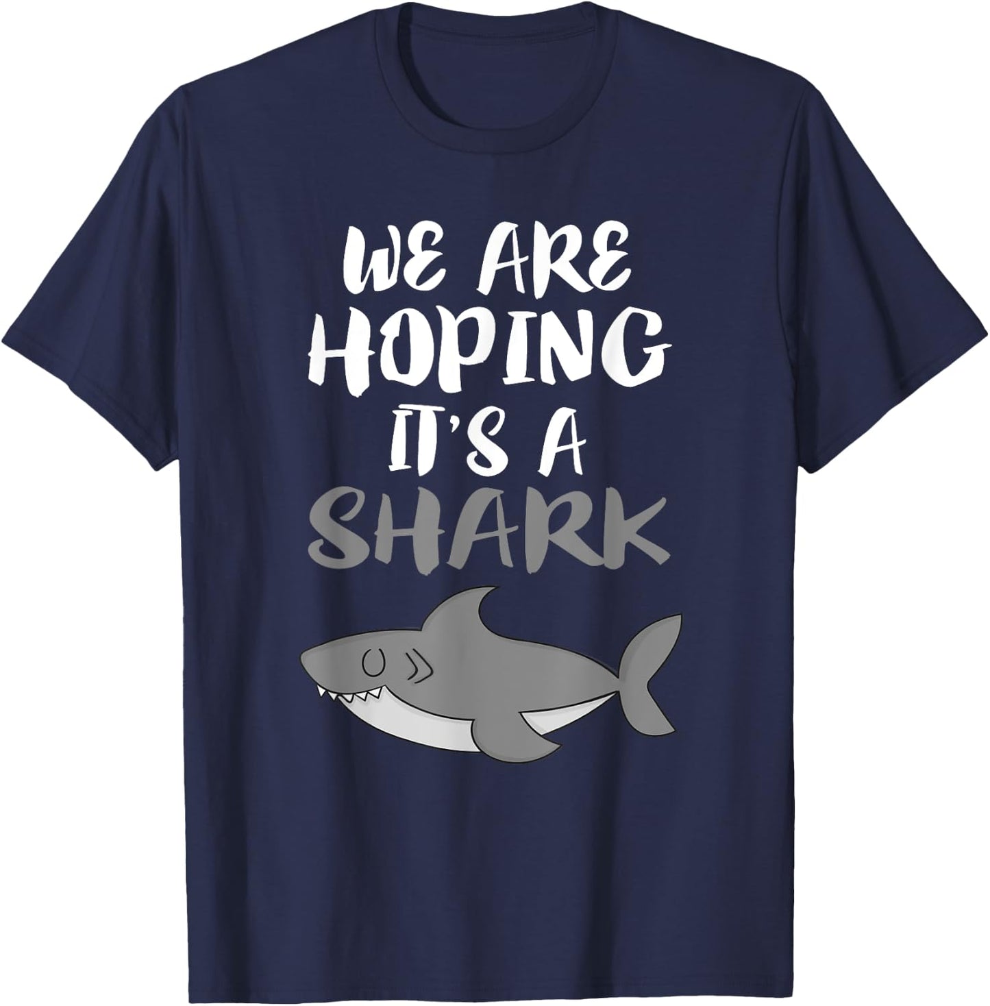 We Are Hoping It's A Shark Mom Pregnant Announcement T-Shirt - T-Shirt | Navy