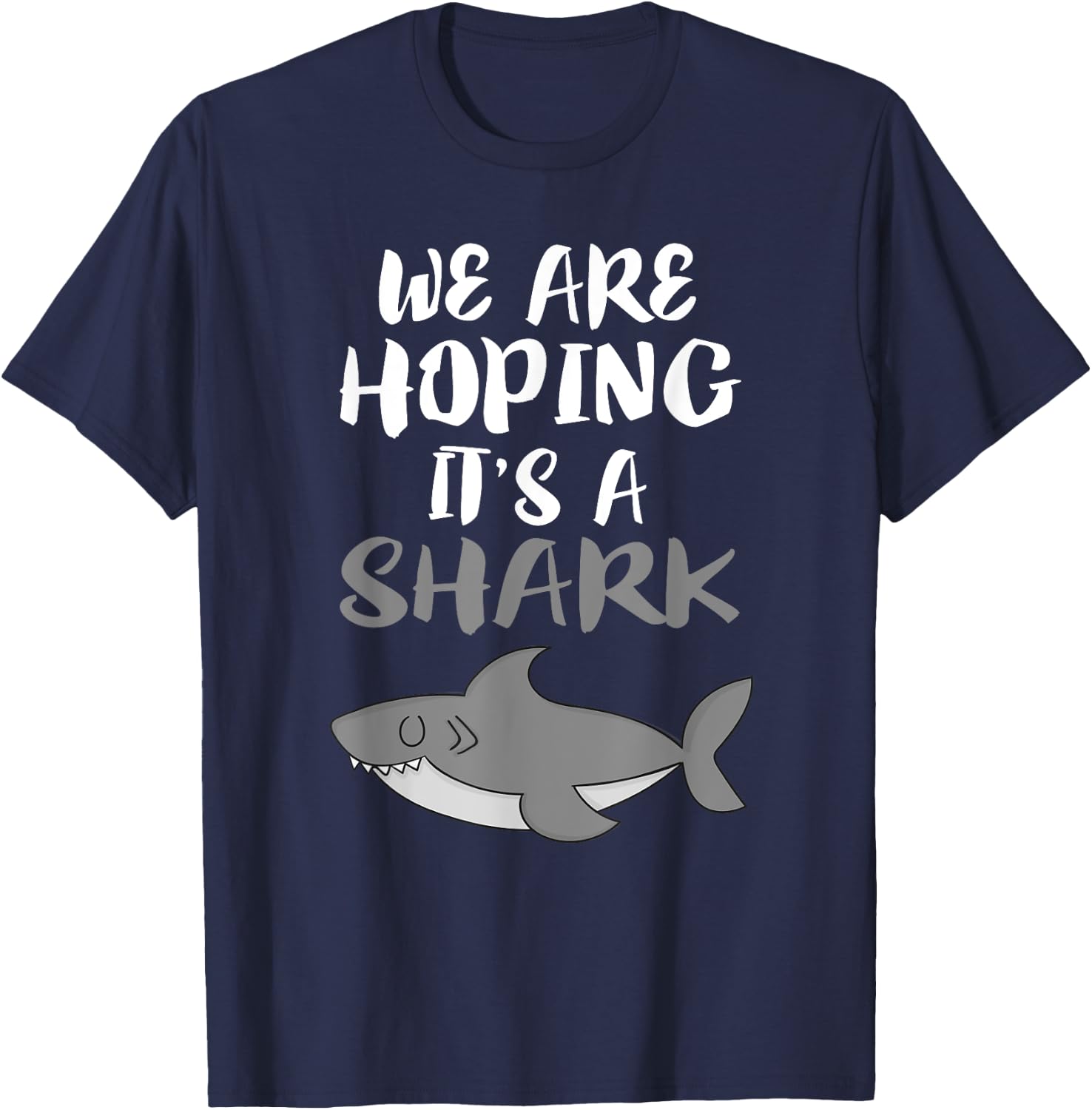 We Are Hoping It's A Shark Mom Pregnant Announcement T-Shirt - T-Shirt | Navy