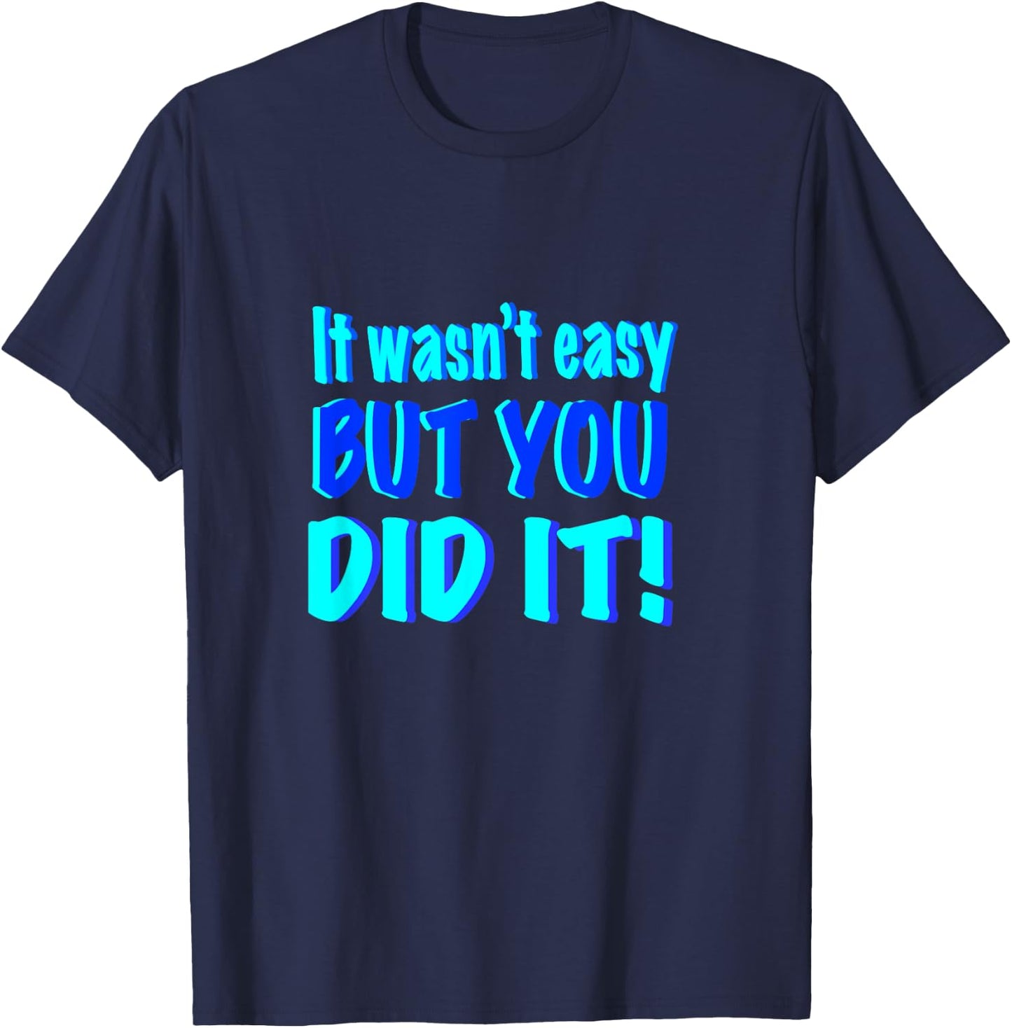 You Did It! T-Shirt - T-Shirt | Navy