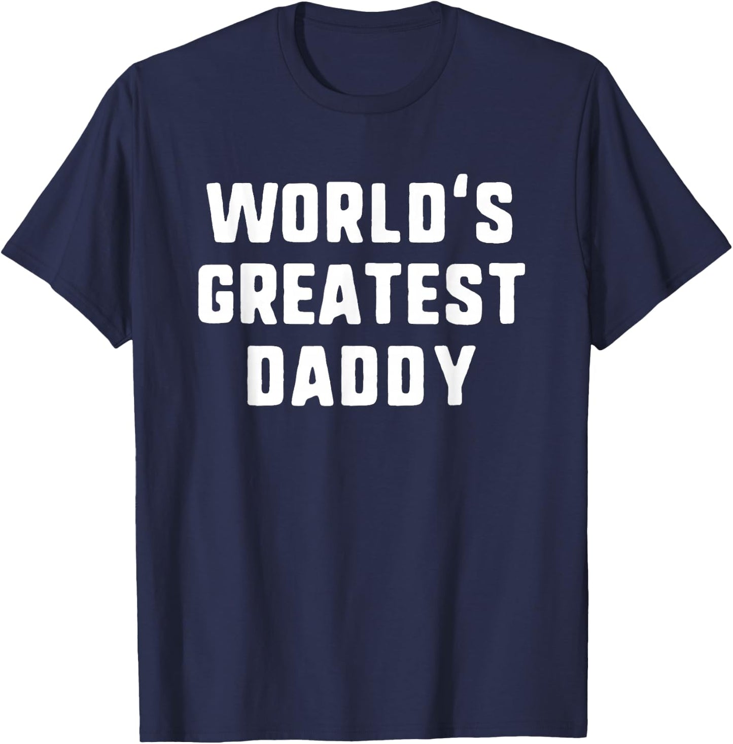 World's Greatest Daddy Funny Family T-Shirt - T-Shirt | Navy