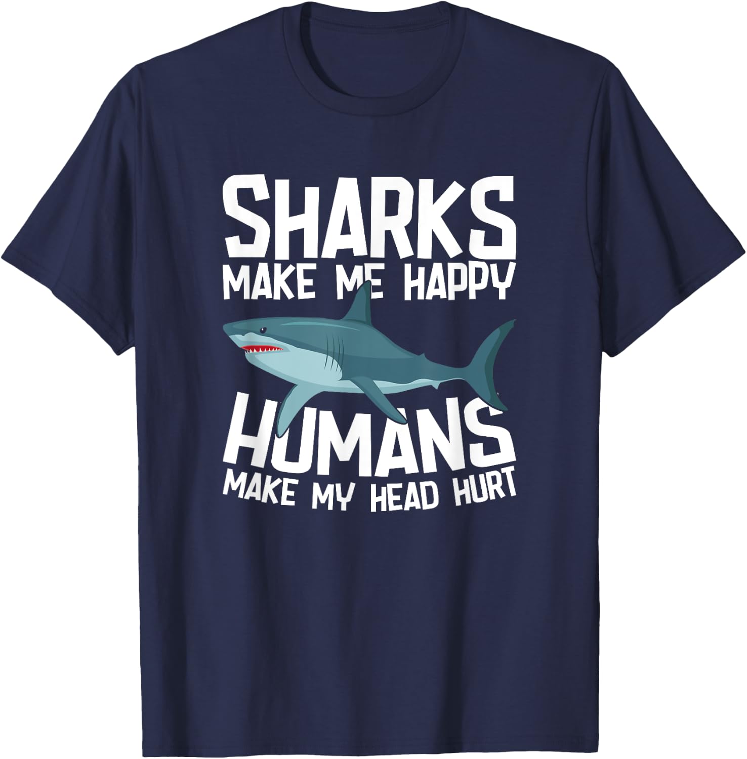 Funny Sharks Make Me Happy Marine Biology Shark T-Shirt - T-Shirt | Navy