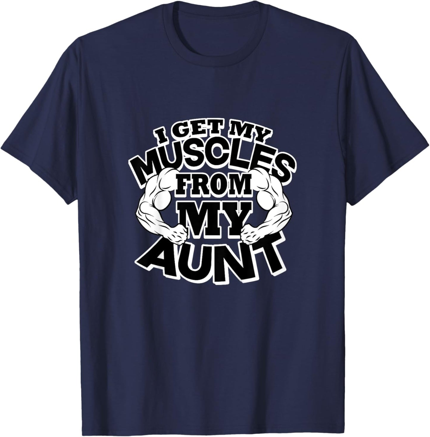 Kids I Get My Muscles From My Aunt Funny Fitness Gym T-Shirt - T-Shirt | Navy