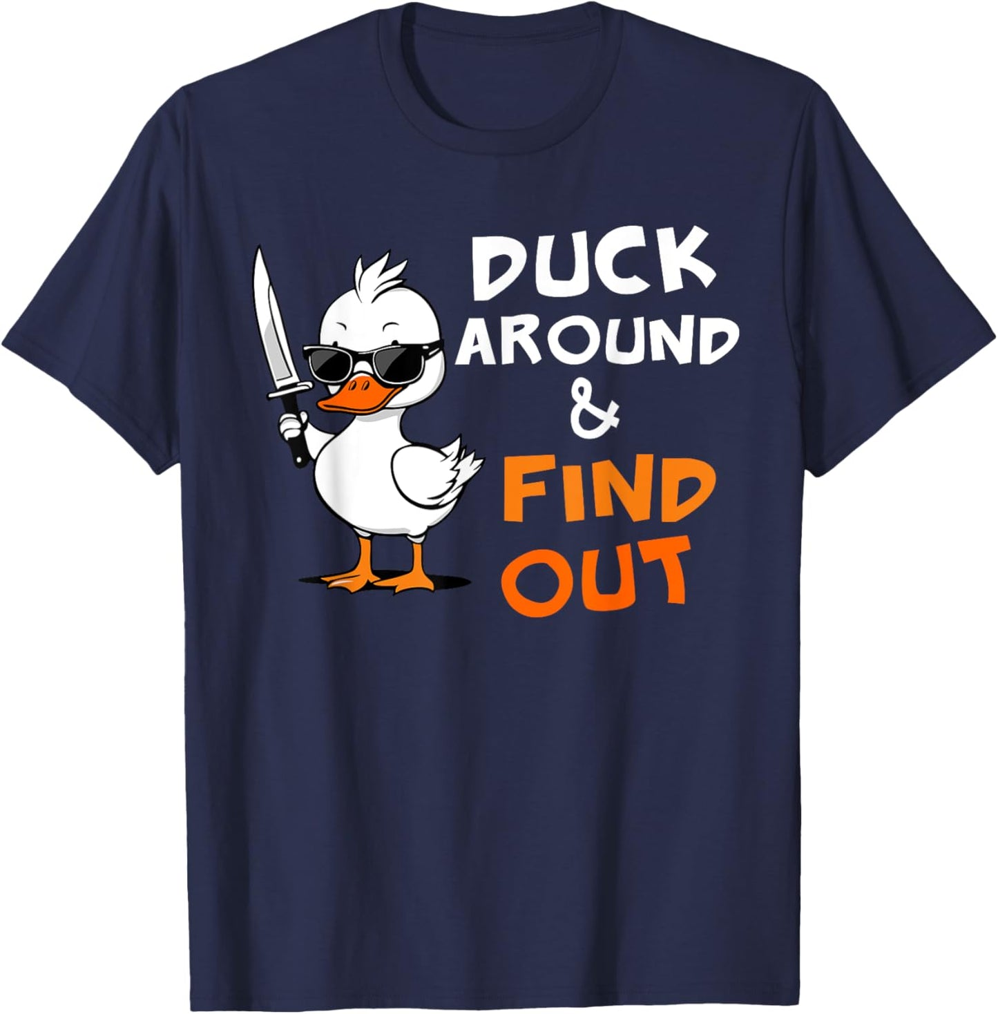 Duck Around and Find Out Funny Sarcastic Silly Rubber Ducky T-Shirt - T-Shirt | Navy