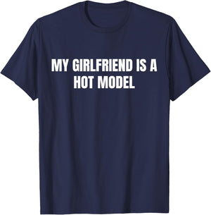 My GF is A Hot Model Funny My Girlfriend is A Hot Model T-Shirt - T-Shirt | Navy