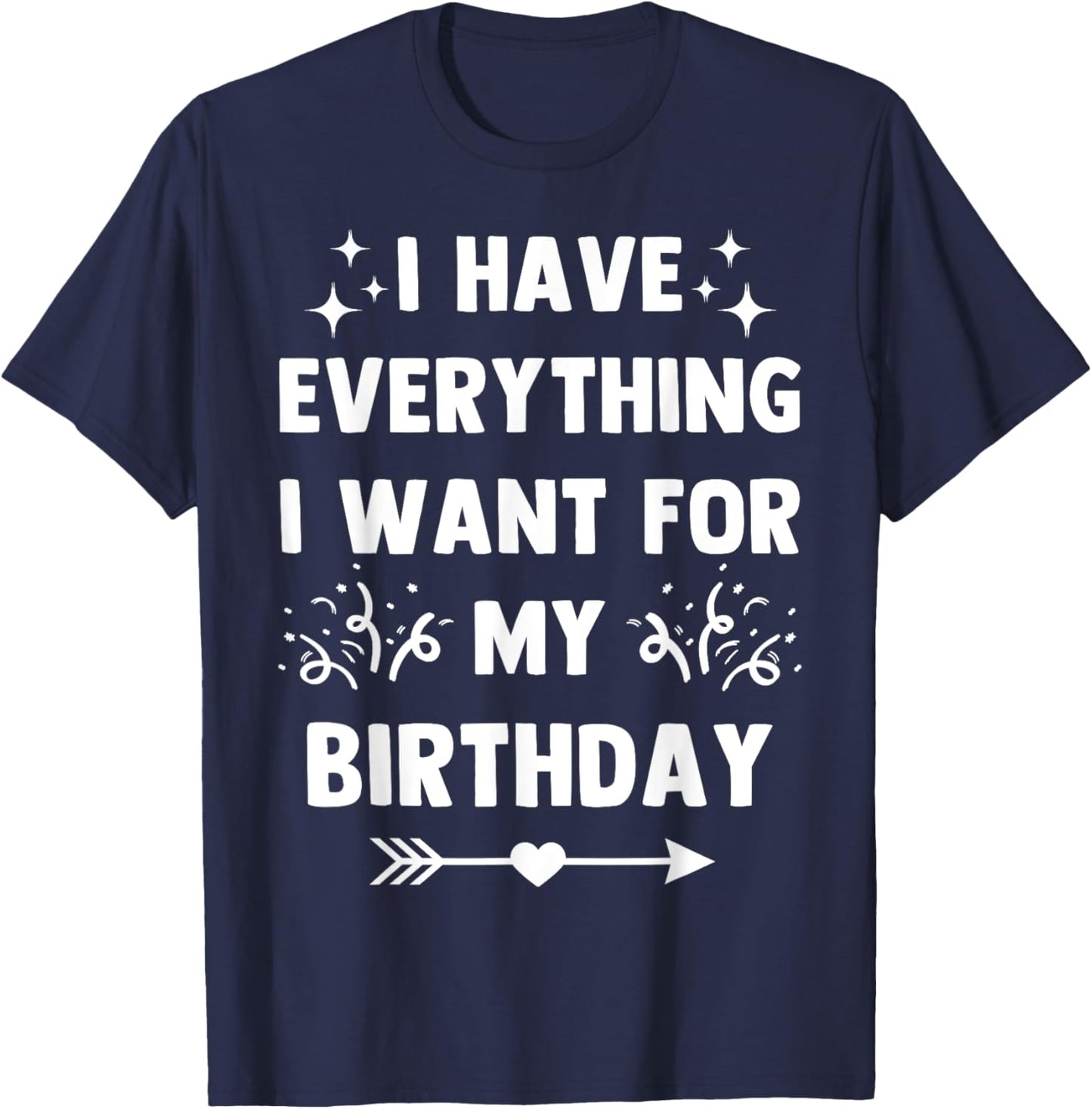 I Have Everything I Want For MY BIRTHDAY-Matching Couples T-Shirt - T-Shirt | Navy