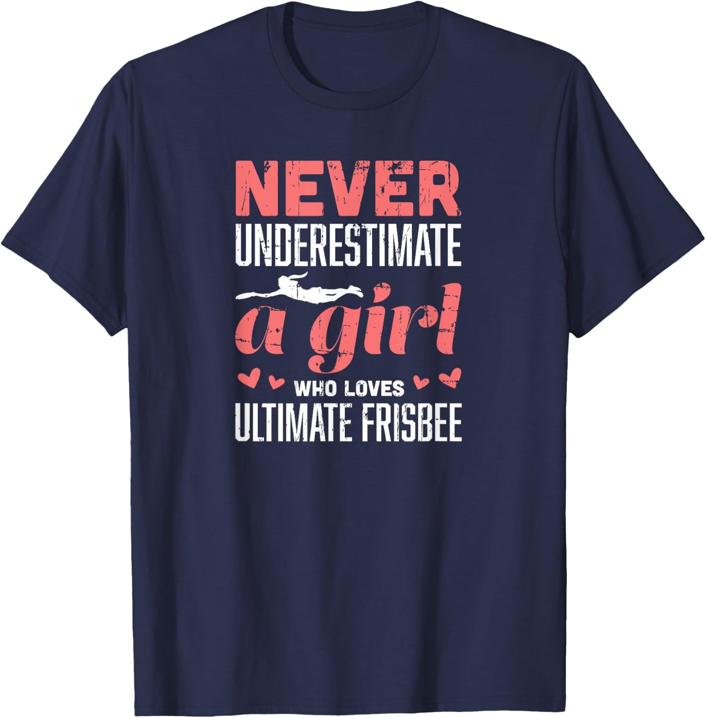 Never Underestimate A Girl Who Loves Ultimate Frisbee T-Shirt - T-Shirt | Navy