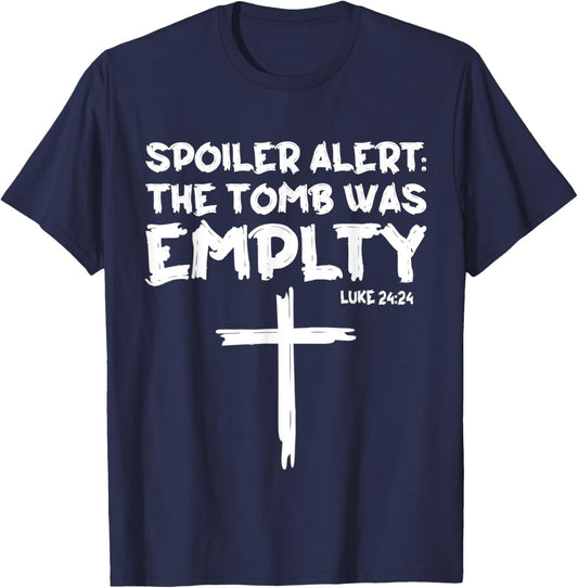 The Tomb Was Empty Spoiler Alert Easter Day Christian T-Shirt - T-Shirt | Navy
