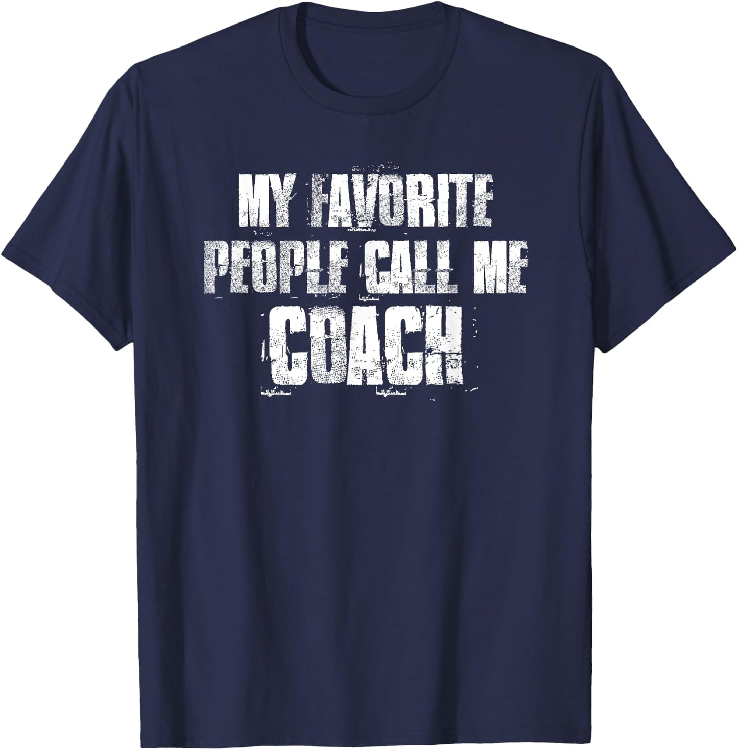 My Favorite People Call Me Coach T-Shirt - T-Shirt | Navy
