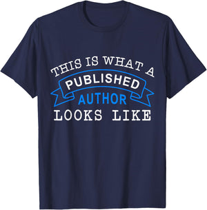This Is What A Published Author Looks Like Funny Writing T-Shirt - T-Shirt | Navy