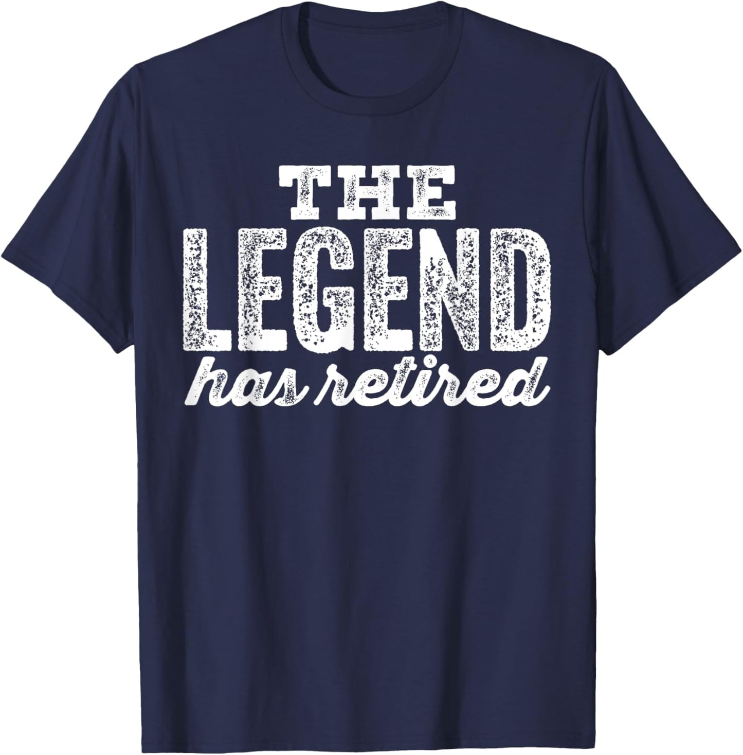 The Legend Has Retired T-Shirt - T-Shirt | Navy