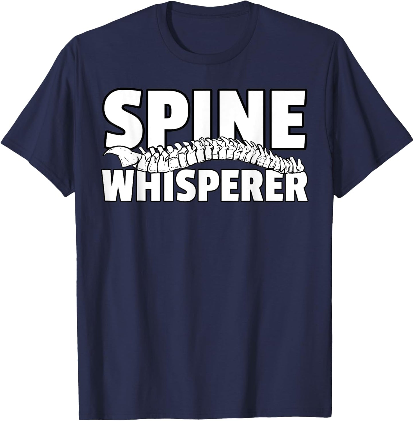 Spine Whisperer Surgery For Back Chiropractor T-Shirt - T-Shirt | Navy