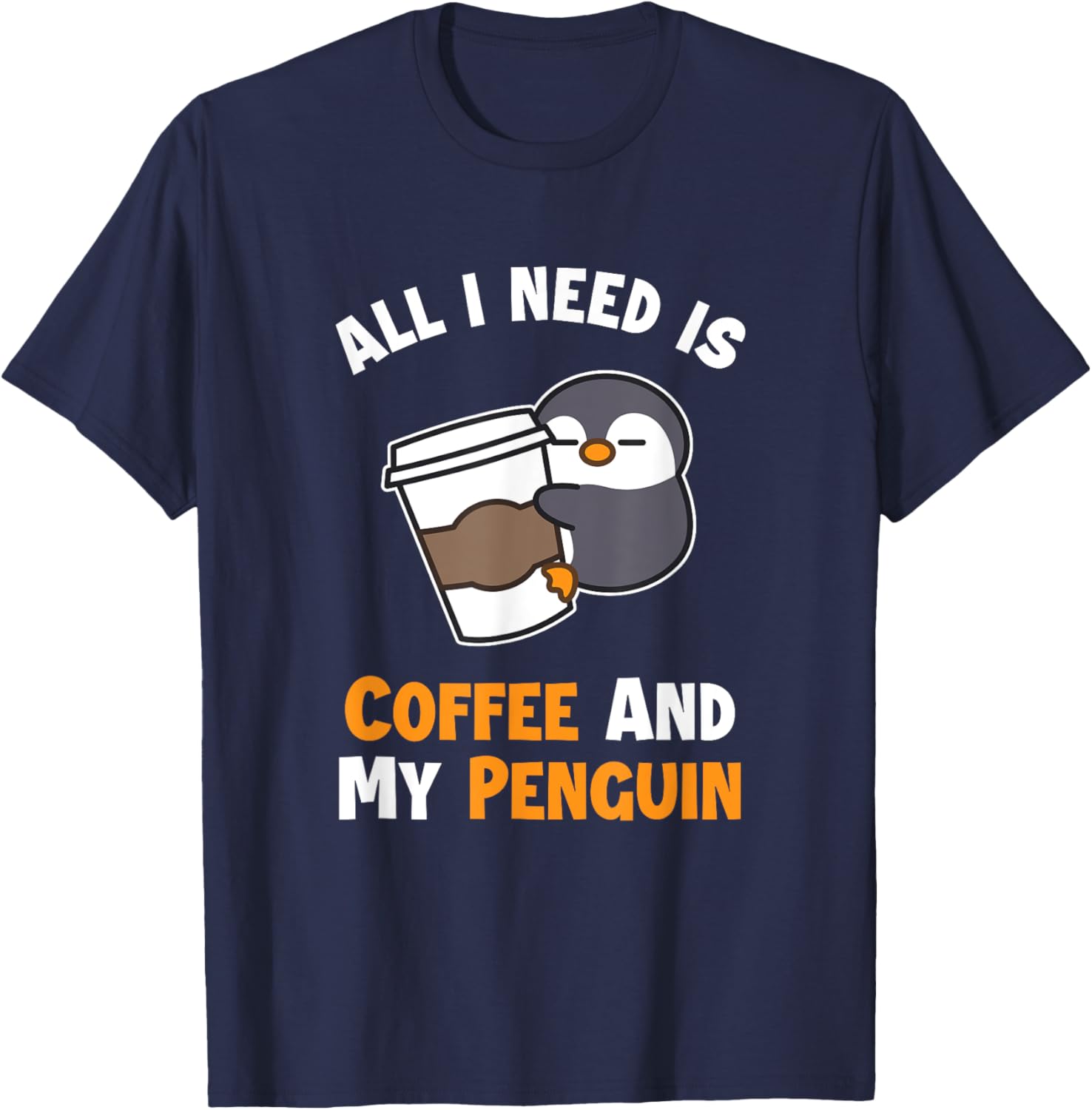 Coffee and my Penguin Sea Bird King Emperor Penguin T-Shirt - T-Shirt | Navy