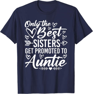 The Best Sisters Get Promoted To Auntie Funny Mother's Day T-Shirt - T-Shirt | Navy
