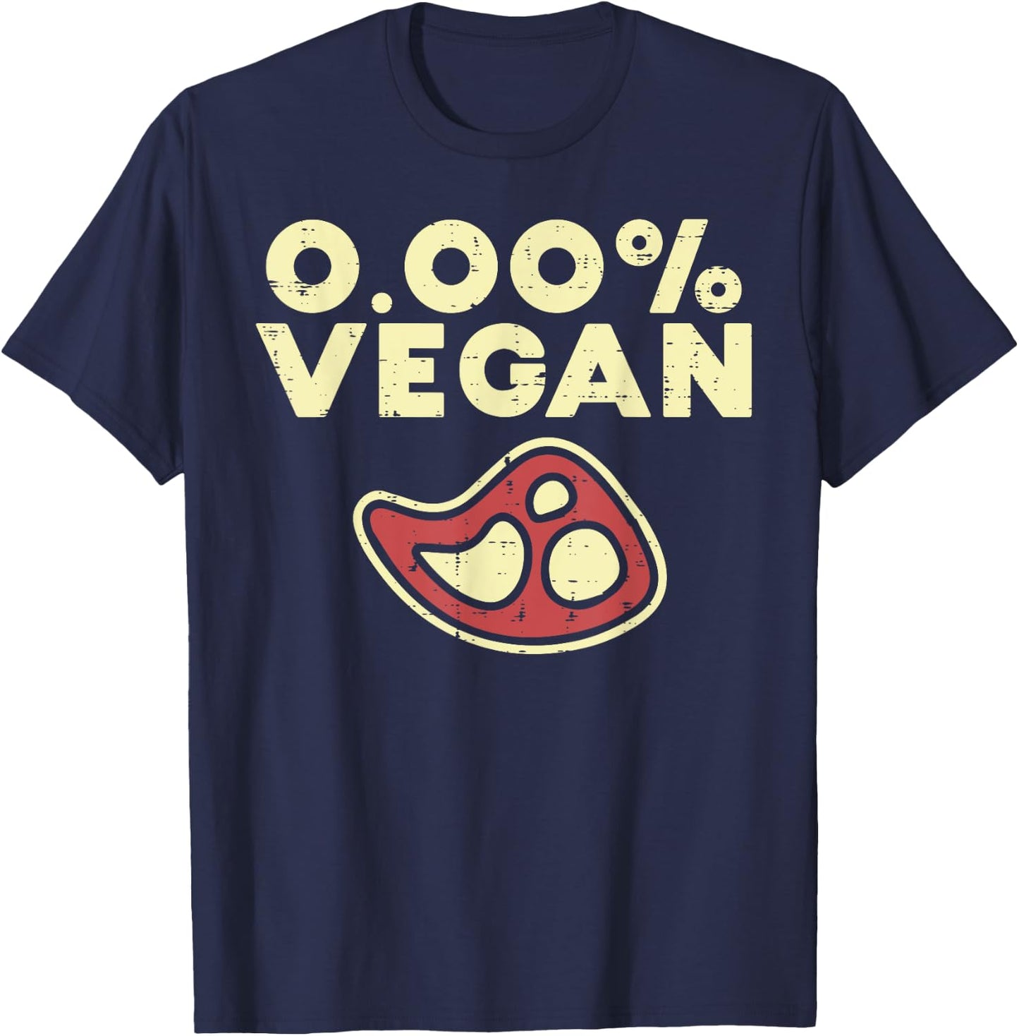 0 Zero Percent Vegan Funny Steak Bbq Grill Meat Lover Eater T-Shirt - T-Shirt | Navy