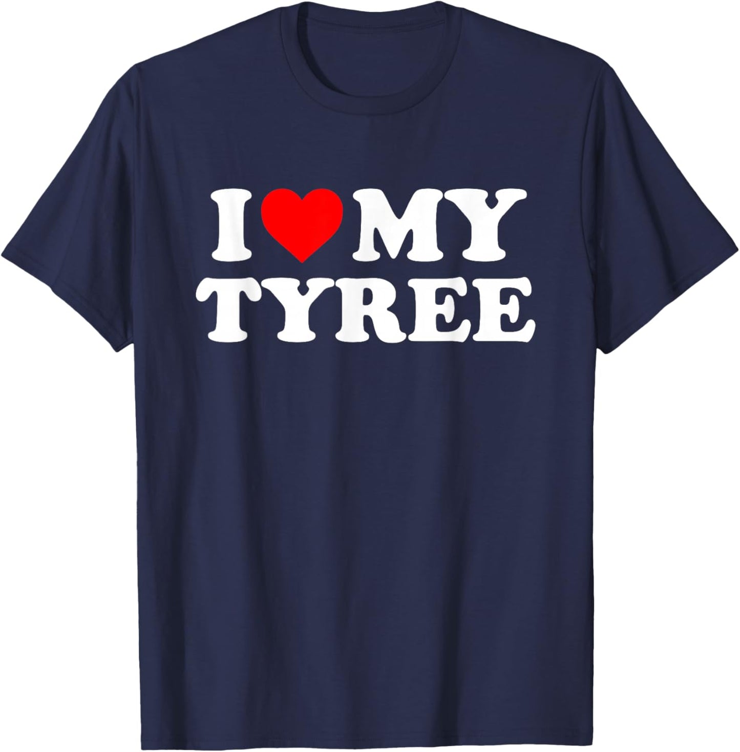 I Love My Tyree T-Shirt - T-Shirt | Navy