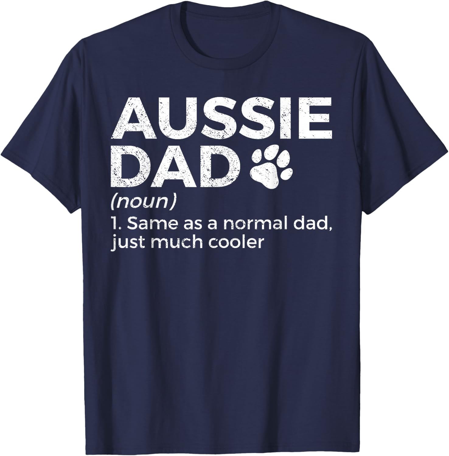 Funny Aussie Dad Definition Australian Shepherd Dog Dad Men Women Girls Kids T-Shirt - T-Shirt | Navy