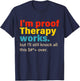 I'm Proof Therapy Works But I'll Still Knock All This T-Shirt - T-Shirt | Navy