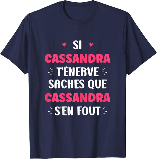 Name Cassandra t'éénerve Humor Name Cassandra T-Shirt - T-Shirt | Navy