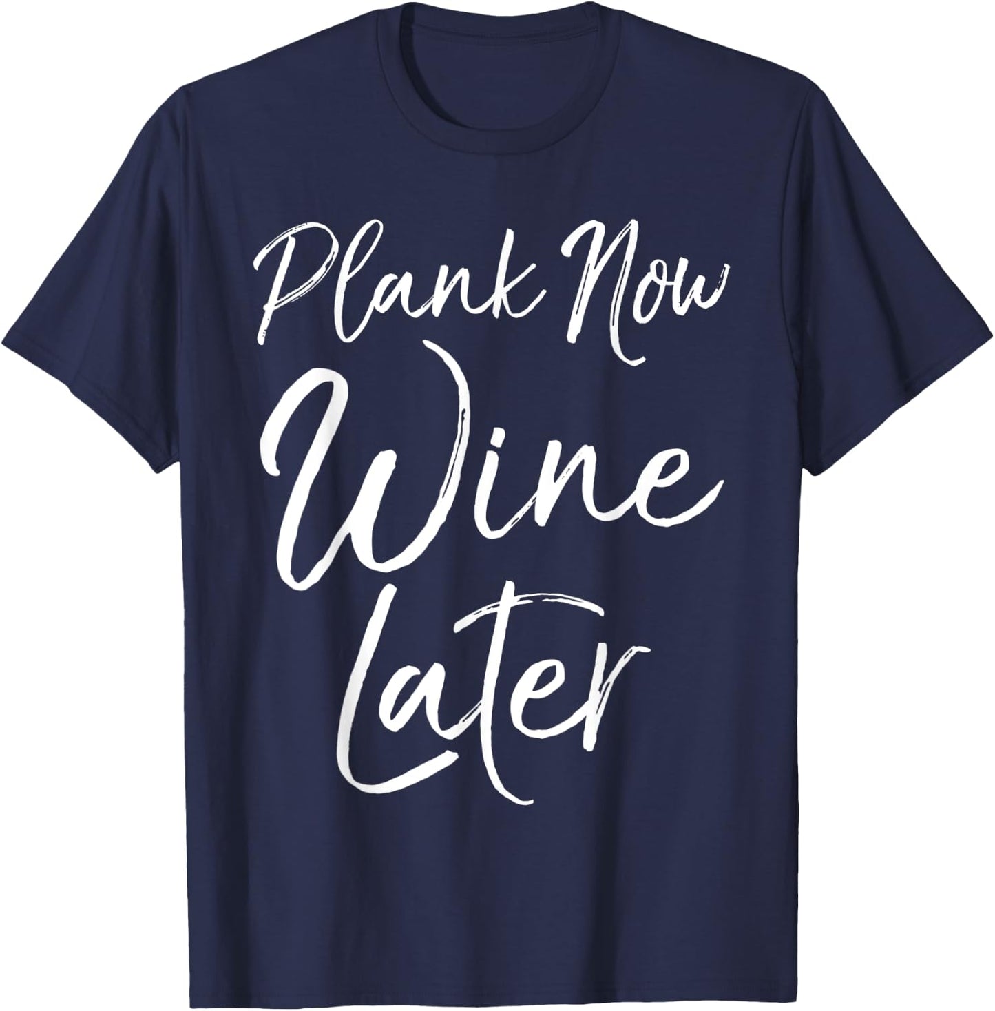 Cute Yoga Fitness Funny Workout Quote Plank Now Wine Later T-Shirt - T-Shirt | Navy