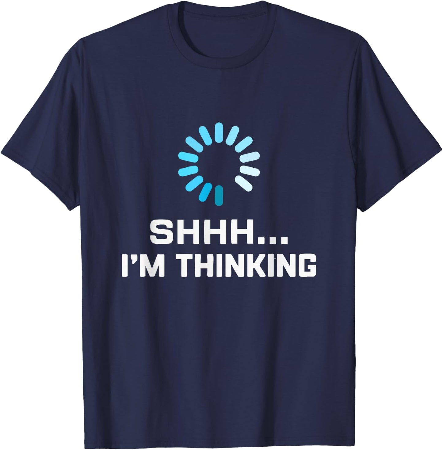 I'm Thinking T Shirt Geeks I Am Thinking T-Shirt - T-Shirt | Navy