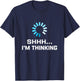 I'm Thinking T Shirt Geeks I Am Thinking T-Shirt - T-Shirt | Navy