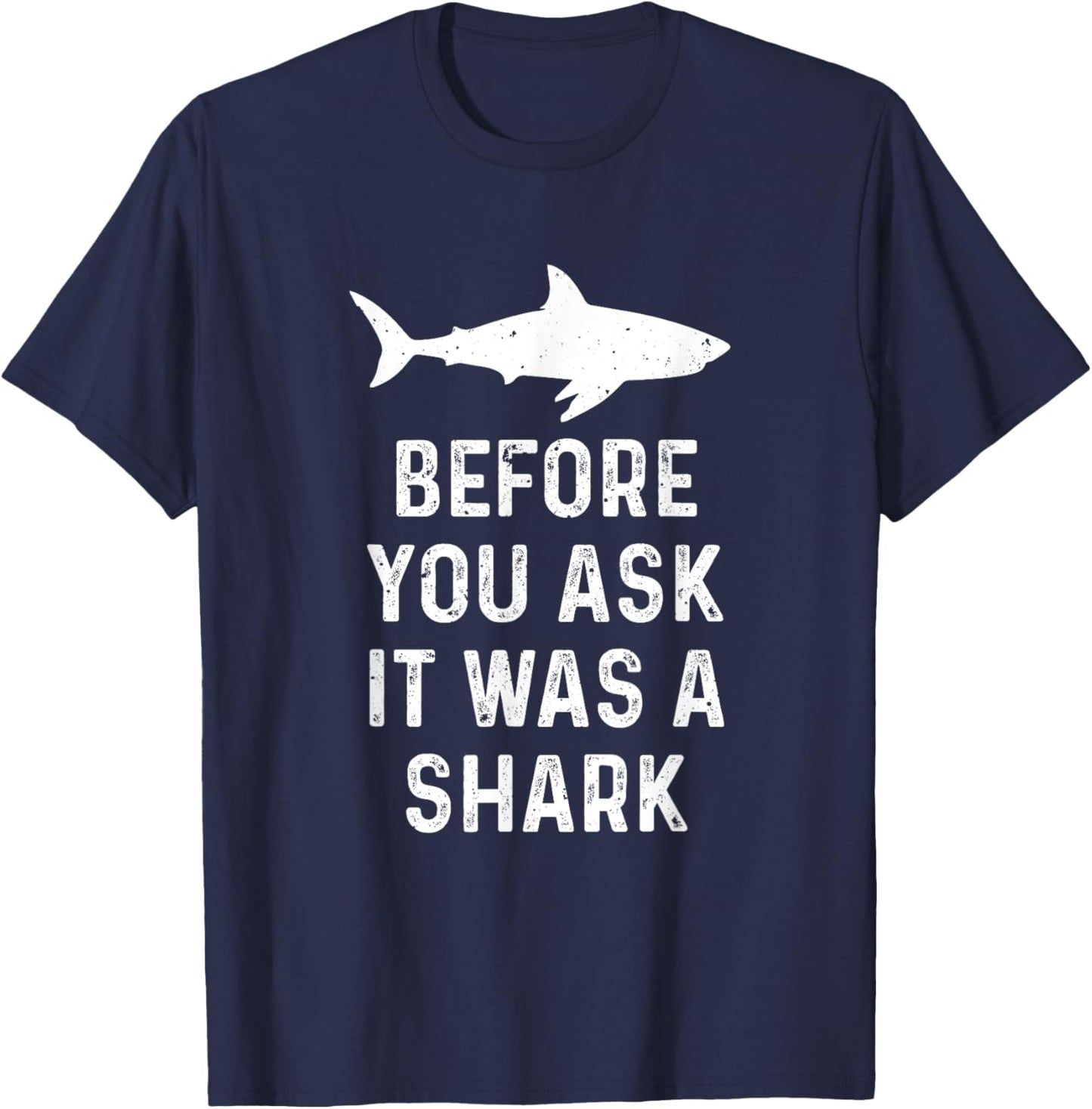 Funny Vintage Before You Ask It Was A Shark Quote Humor T-Shirt - T-Shirt | Navy