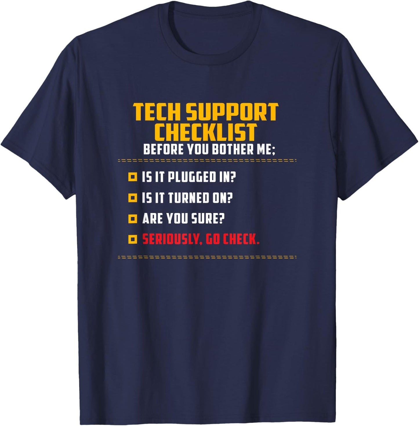 Funny Tech Support Checklist , Sysadmin Gift T-Shirt - T-Shirt | Navy