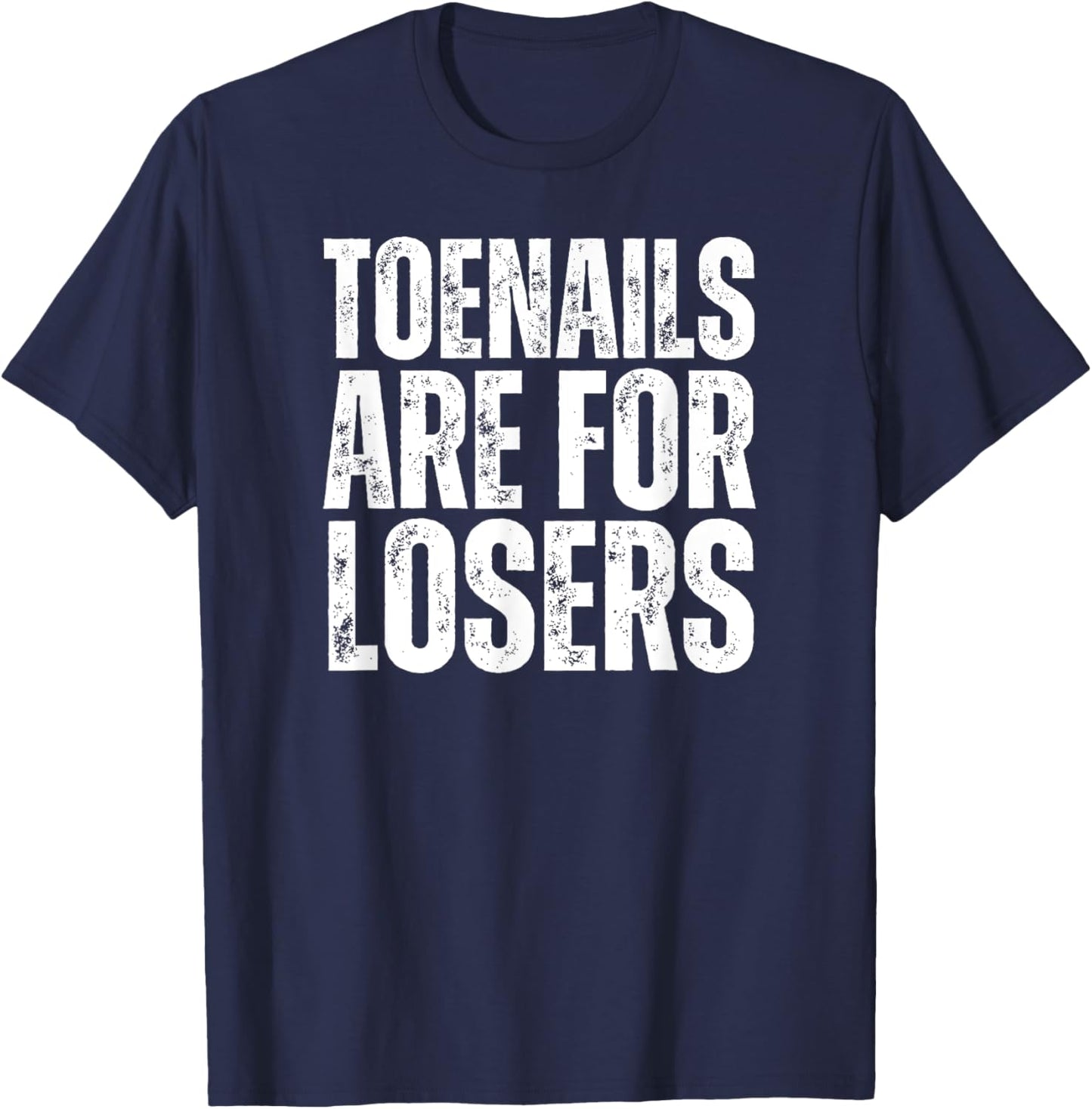 Toenails Are For Losers Funny Marathon Running T-Shirt - T-Shirt | Navy