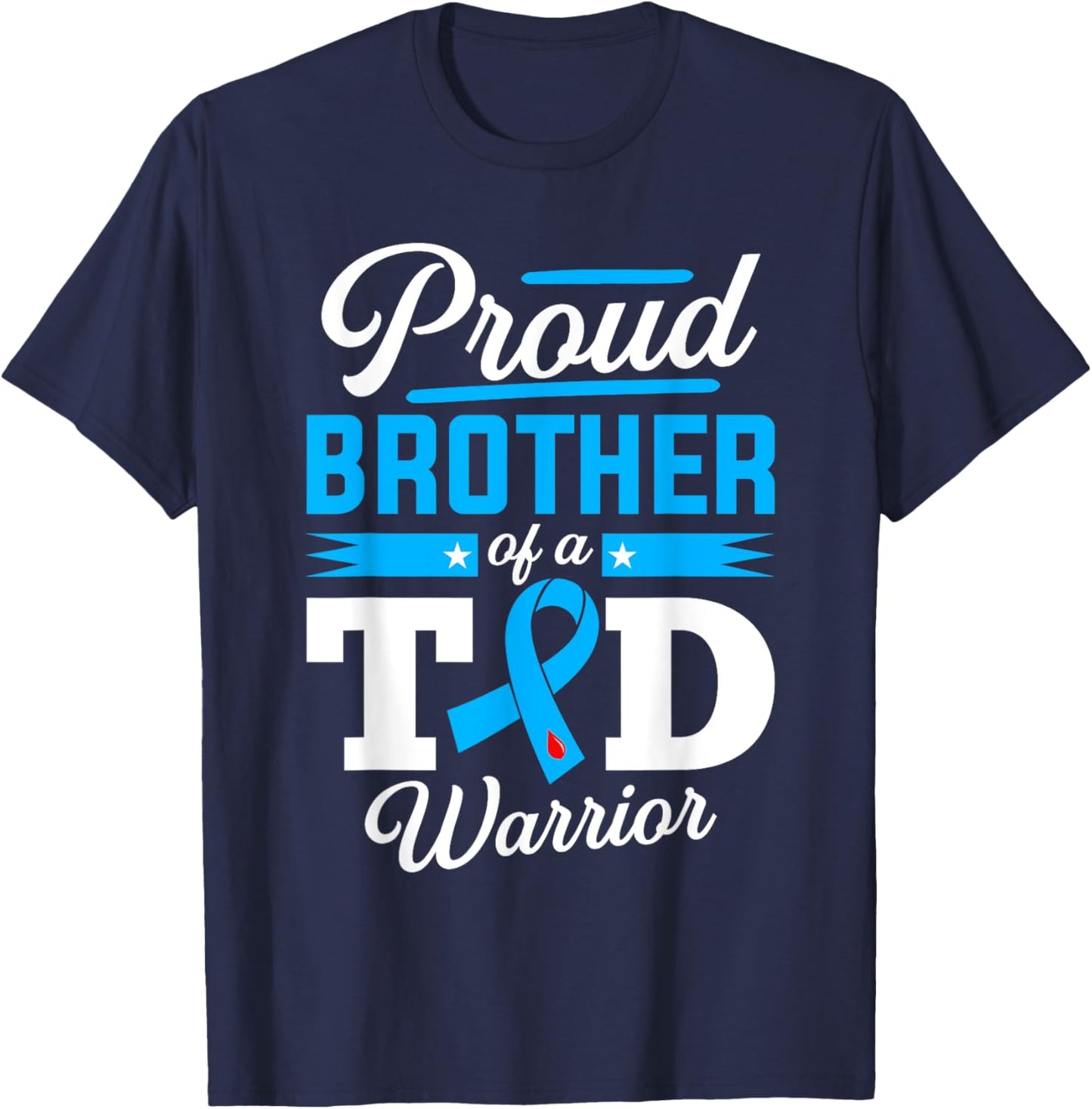 Proud Brother Of A T1D Warrior Diabetes Awareness Type 1 T-Shirt - T-Shirt | Navy