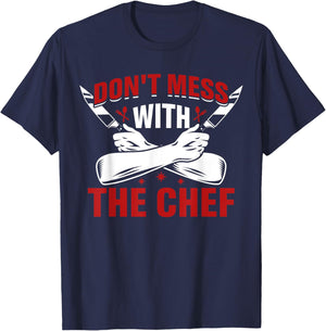 Don't Mess With The Chef T-Shirt - T-Shirt | Navy