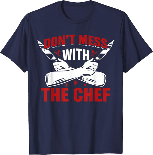 Don't Mess With The Chef T-Shirt - T-Shirt | Navy