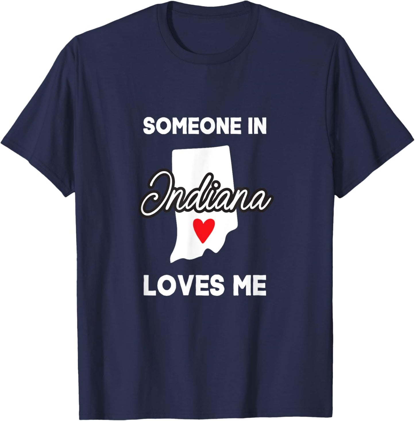 Someone In Indiana Loves Me Heart Vintage State Funny Saying T-Shirt - T-Shirt | Navy