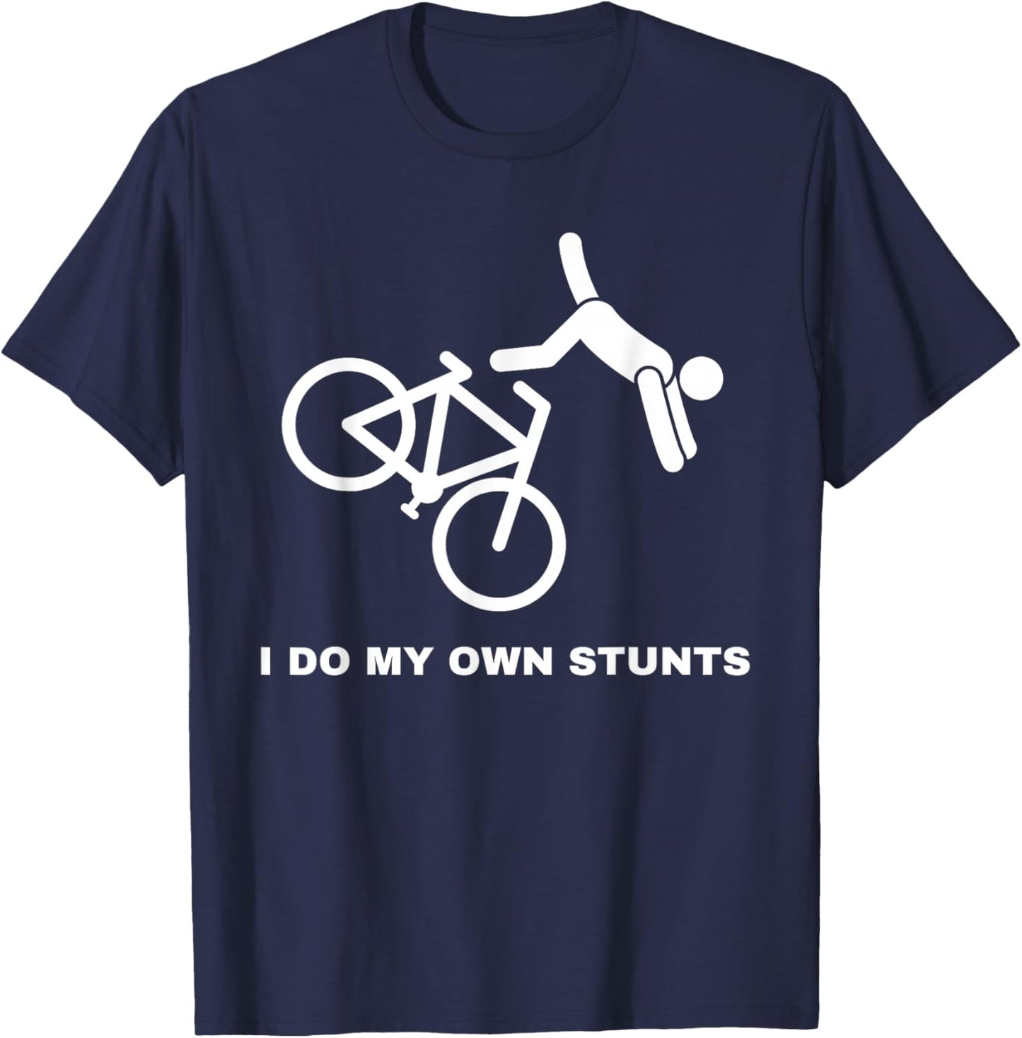 Funny Bike Lovers I Do My Own Stunts T-Shirt - T-Shirt | Navy