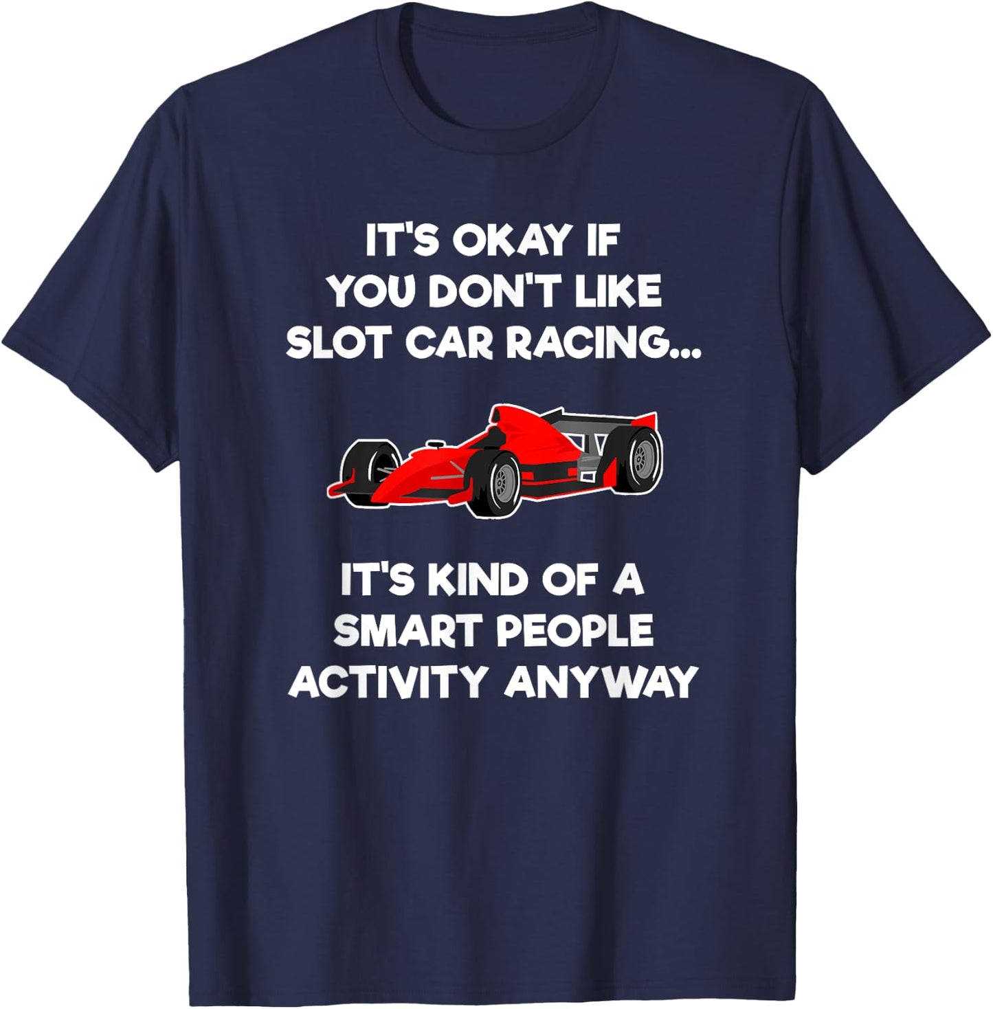 Slot Car Racing Shirt - Funny Smart T-Shirt - T-Shirt | Navy