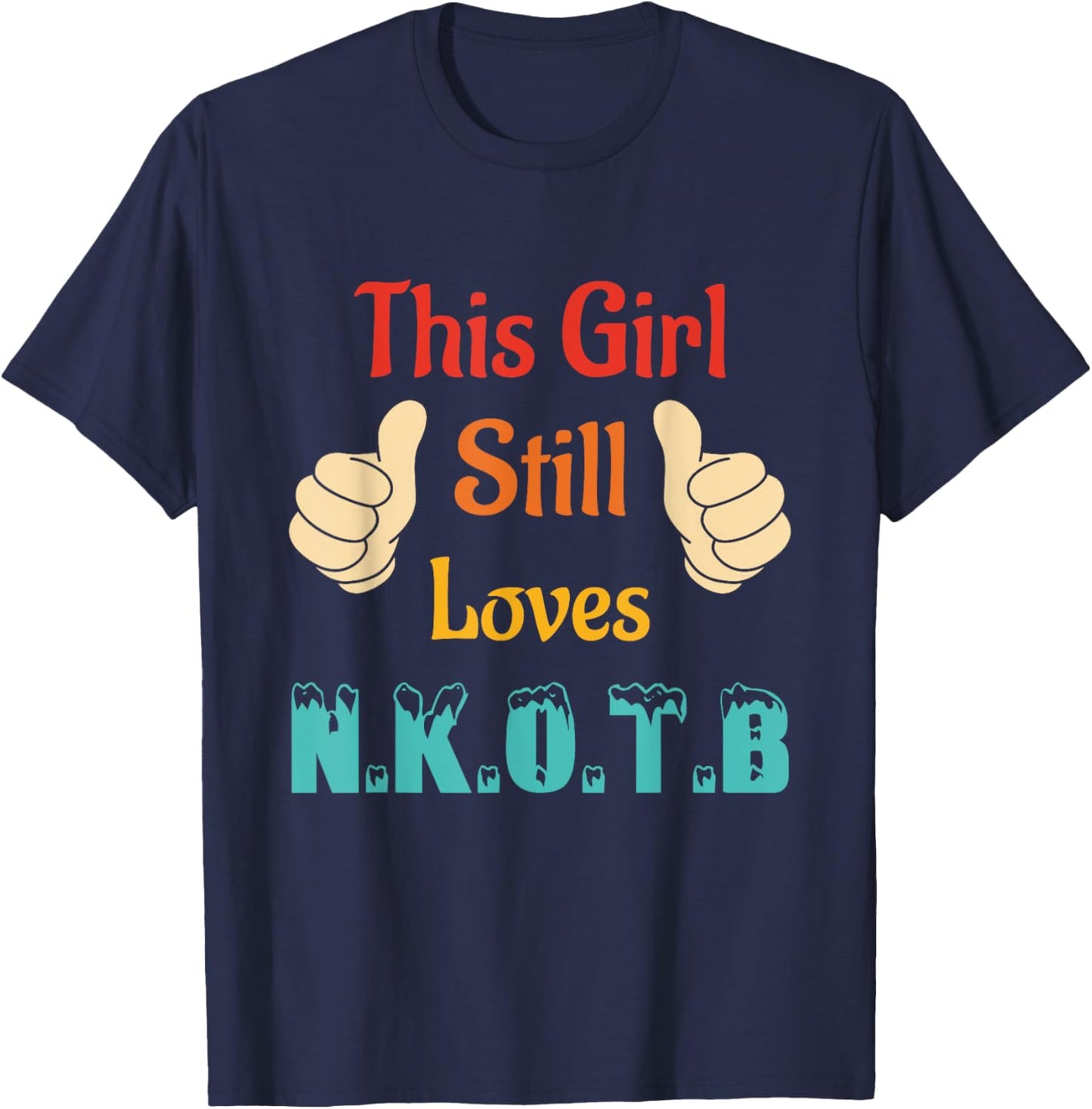 This Girl Still Loves N.K.O.T.B Vintage Apparel T-Shirt - T-Shirt | Navy