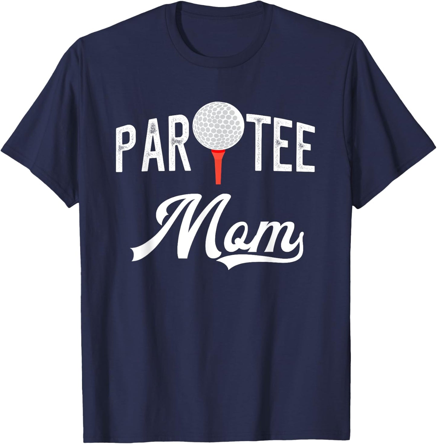 Par Mom Funny Partee Golf Pun For Mom T-Shirt - T-Shirt | Navy