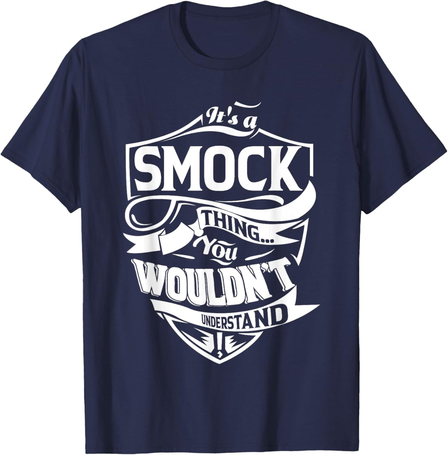 It's a SMOCK Thing Gifts T-Shirt - T-Shirt | Navy