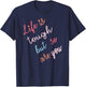 Life Is Tough But So Are You T-Shirt - T-Shirt | Navy
