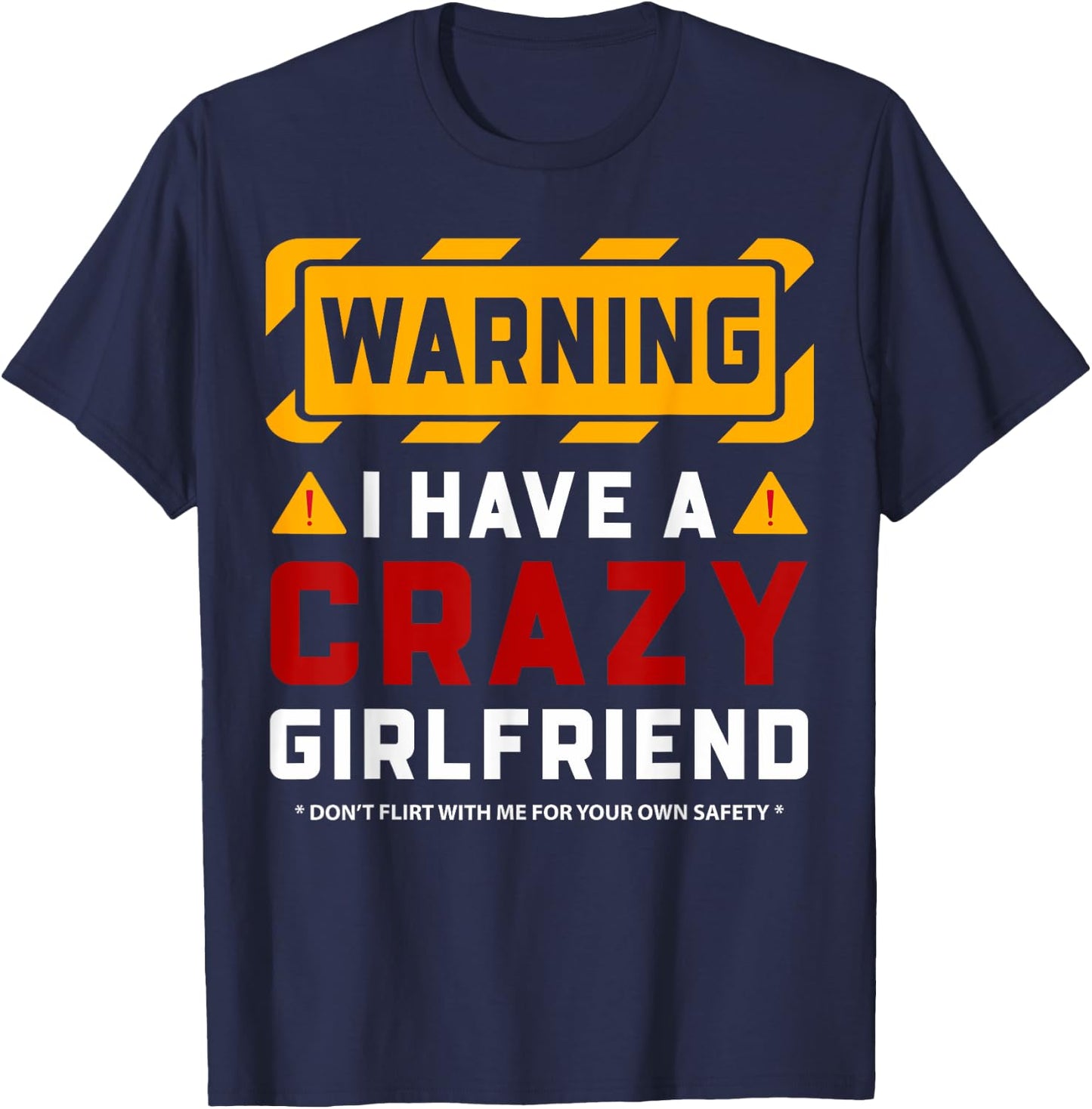 Warning I Have A Crazy Girlfriend T-Shirt - T-Shirt | Navy